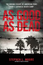As Good As Dead: The Daring Escape of American POWs From a Japanese Deat... - £4.60 GBP