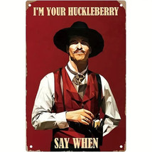 I&#39;m Your Huckleberry &quot;Say When&quot; Vintage Novelty Metal Sign 12&quot; x 8&quot; Wall Art - £7.06 GBP