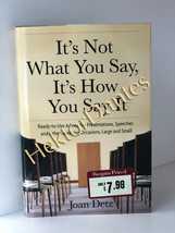 It&#39;s Not What You Say, It&#39;s How You Say It by Joan Detz (2007, Hardcover) - £7.29 GBP