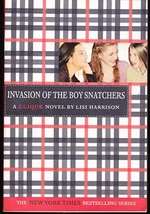 Invasion of the Boy Snatchers by  Lisi Harrison (A  Clique Novel) - £4.78 GBP