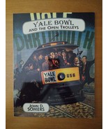 Yale Bowl and the Open Trolleys 1996 Second printing by John Somers Soft... - $24.12 CAD