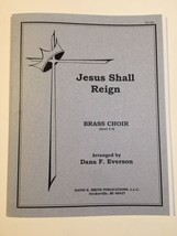 Sheet Music - Jesus Shall Reign - Brass Choir Arr Dana F Everson Level 3.5 - £11.69 GBP