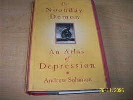 The Noonday Demon: An Atlas Of Depression Solomon, Andrew - £2.34 GBP