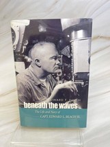 Beneath the Waves: The Life and Navy of Capt. Edward L. Beach, Jr. - £7.71 GBP