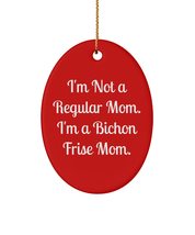 I&#39;m Not a Regular Mom. I&#39;m a Bichon Frise Mom. Bichon Frise Dog Oval Ornament, M - £13.41 GBP