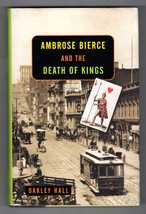 Oakley Hall AMBROSE BIERCE &amp; THE DEATH OF KINGS First edition SIGNED His... - £21.32 GBP