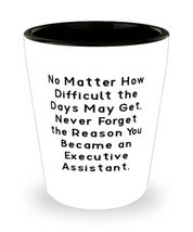 Gag Executive assistant Gifts, No Matter How Difficult the Days May Get, Never F - £7.79 GBP