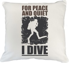 For Peace And Quiet I Dive Humor White Pillow Cover For Professional Divers, Scu - £19.83 GBP+