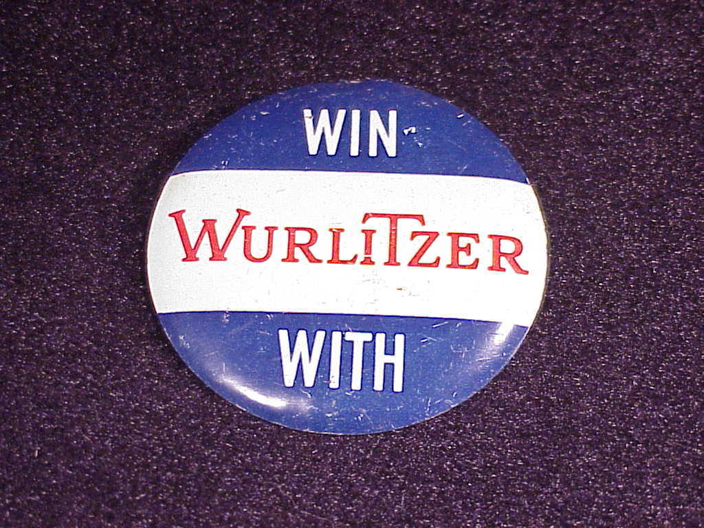 Win With Wurlitzer Advertising Tab Button, organ    - $7.50