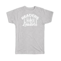 Readers Make Leaders : Gift T-Shirt For Book Lover Reading Hobby Motivational Ar - £19.97 GBP+