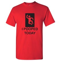 I Pooped Today - Sarcastic, Toilet Humor, Novelty, Funny Adult T Shirt - Small - - £19.13 GBP