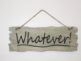 WHATEVER Wood Sign - $19.99