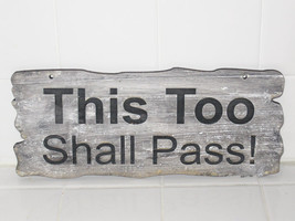 This Too Shall Pass Wood Sign - $19.99