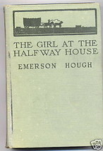 Education Treasure Fiction Novel Book Emerson Hough Girl Halfway House W... - £11.38 GBP