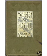 Education Treasure Fiction Novel Book 54-40 or Fight Emerson Hough 1909 ... - £11.34 GBP