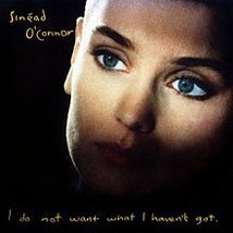 Sinead O&#39;Connor - I Do Not Want What I Haven&#39;t Got  CD - $5.99