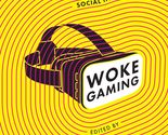Woke Gaming: Digital Challenges to Oppression and Social Injustice [Pape... - $8.92