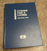 Dyeing For A Living History Of Textile Colorists and Chemists Book HC 2001 Clark - £157.69 GBP