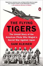 The Flying Tigers: The Untold Story of the American Pilots Who Waged a Secret Wa - £3.92 GBP