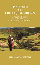 Hand-Book Of Colloquial Tibetan: A Practical Guide To The Language O [Hardcover] - £28.55 GBP