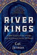 River Kings: A New History of the Vikings from Scandinavia to the Silk Roads - £10.95 GBP