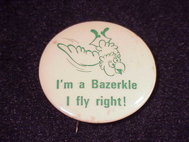 I'm a Bazerkle, I Fly Right! Retro Advertising Pinback Button Pin - $6.95