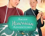 The Amish Hawaiian Adventures: Two Amish Romances Blossom on the Island ... - $5.93