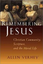 Remembering Jesus: Christian Community, Scripture, and the Moral Life Ve... - £23.79 GBP