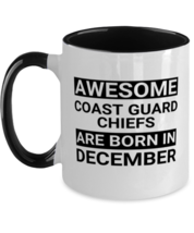 Funny Coast Guard Chiefs December Birthday Mug - Awesome - 11 oz Two-tone  - £14.34 GBP