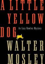 A Little Yellow Dog - Walter Mosley - 1st Edition Hardcover - NEW - £3.98 GBP