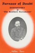 Furnace of Doubt: Dostoevsky and The Brothers Karamazov Trace, Arther S. - £15.65 GBP