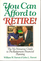 1992 You Can Afford To Retire! By William W. Parrott - £73.54 GBP