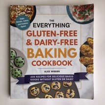 The Everything Gluten-Free Dairy-Free Baking Cookbook, 200 Recipes Alice Wiggins - £7.90 GBP