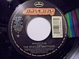The Statler Brothers-Nobody Else / He Is There-45rpm-1990-NM - £3.95 GBP