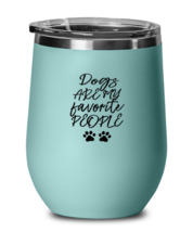 Dogs Wine Glass Dogs Are My Favorite People Teal-WG  - £20.74 GBP