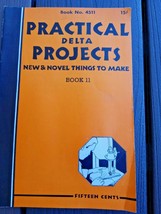 Practical Delta Projects New And Novel Things To Make Book 11 Vintage Pa... - $9.99
