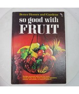 Vintage 1967 So Good With Fruit Cookbook Recipes BH&amp;G Book Cooking - $25.27 CAD