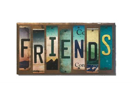 Friends License Plate Strip Novelty Wood Sign WS-071 - $47.65