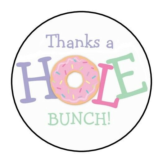 30 Thanks a Hole Bunch Donut Envelope Seals Labels Stickers 1.5" Round Thank you