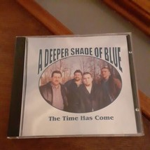 A Deeper Shade of Blue - The Time Has Come (CD, 2003) Good+, Tested, RARE!! - £31.60 GBP
