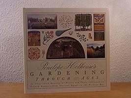 Penelope Hobhouse&#39;s Gardening Through the Ages: An Illustrated History of Plants - £19.46 GBP