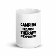 camping because therapy is expensive 15oz Mug - £15.52 GBP