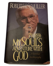 Prayer: My Soul&#39;s Adventure With God : The Spiritual ... by Schuller, Robert Har - £11.76 GBP