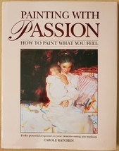 Painting With Passion: How to Paint What You Feel - £3.52 GBP