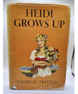 Heidi Grows Up Charles Tritten Hard Cover w/Original DJ Vintage Book 1938 - $6.85