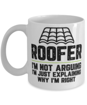 Roofer I&#39;m Not Arguing I&#39;m Just Explaining Why I&#39;m Right Roofer Gift Funny Mug  - £11.76 GBP