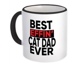 Best Effin CAT DAD Ever : Gift Mug Family Funny Joke F*cking - £12.81 GBP