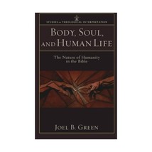 Body, Soul, and Human Life: The Nature of Humanity in the Bible (Studies in Theo - £14.71 GBP