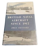 British Naval Aircraft Since 1912 By Owen Theford 1962 Putnam Hardcover ... - $14.80