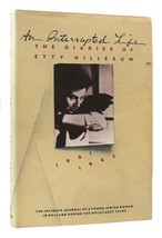 Etty Hillesum AN INTERRUPTED LIFE The Diaries of Etty Hillesum, 1941-1943 1st Am - £58.73 GBP